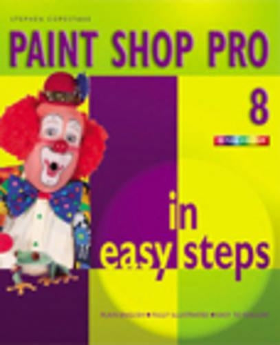 Paint Shop Pro 8 In Easy Steps (In Easy Steps Series)
