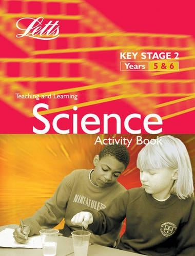 KS2 Science Activity Book: Years 5-6 (Letts Primary Activity Books for Schools): Science Textbook, B 5-6