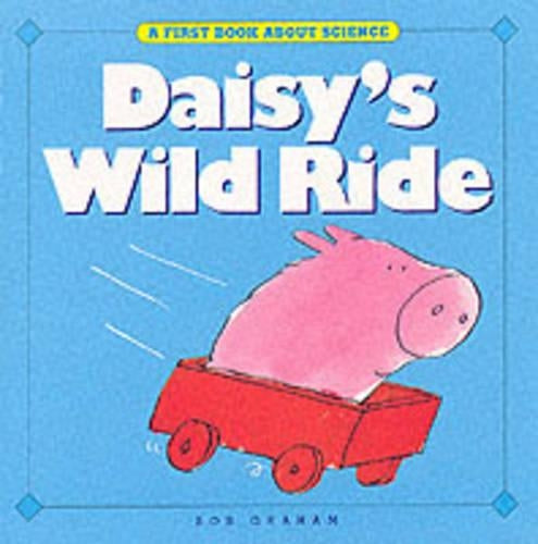 Daisys Wild Ride (First Book About Science)