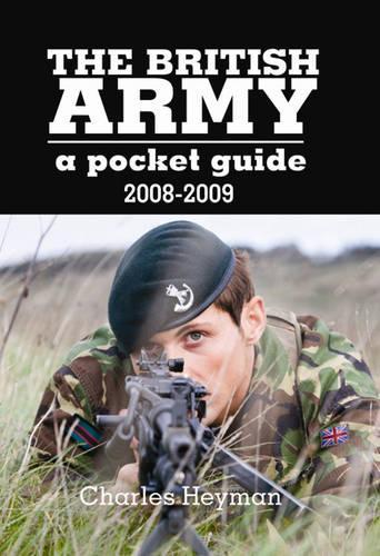 The British Army: A Pocket Guide 2008 - 2009