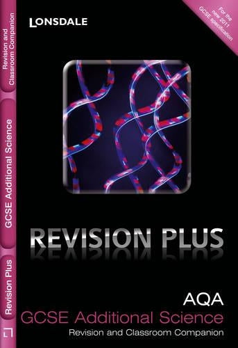 AQA Additional Science: Revision and Classroom Companion (Lonsdale GCSE Revision Plus)