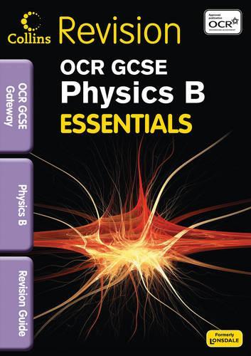 OCR Gateway Physics B: Revision Guide (Collins GCSE Essentials)