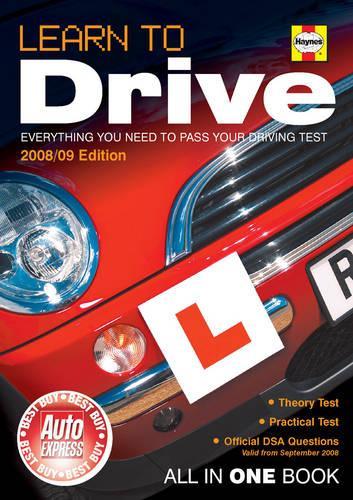 Learn to Drive (2008/09 Edition) Everything you need to pass your driving test