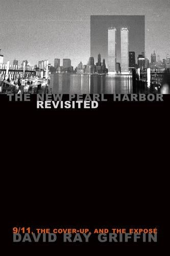 New Pearl Harbor Revisited: 9/11, the Cover-up and the Expose