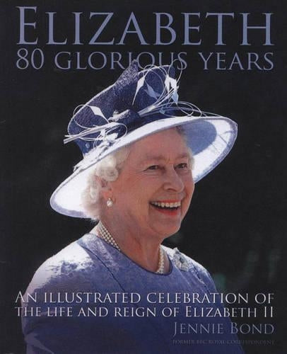 Elizabeth: Eighty Glorious Years