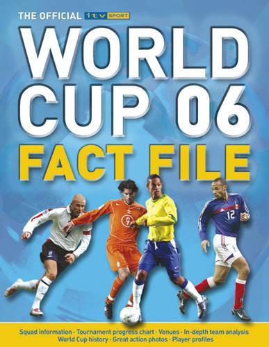 The Official ITV World Cup 06 Fact File (World Cup 2006)