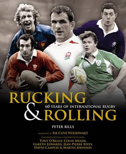 Rucking & Rolling: 60 Years of International Rugby