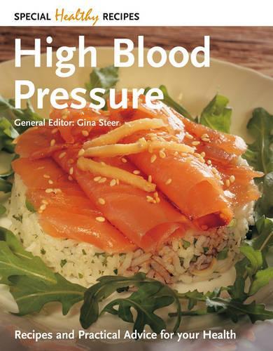 High Blood Pressure: Recipes and Practical Advice for Your Health (Special Healthy Recipes)