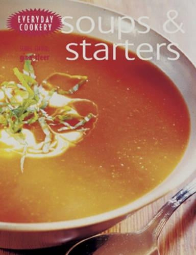 Soups and Starters (Everyday Cookbook)