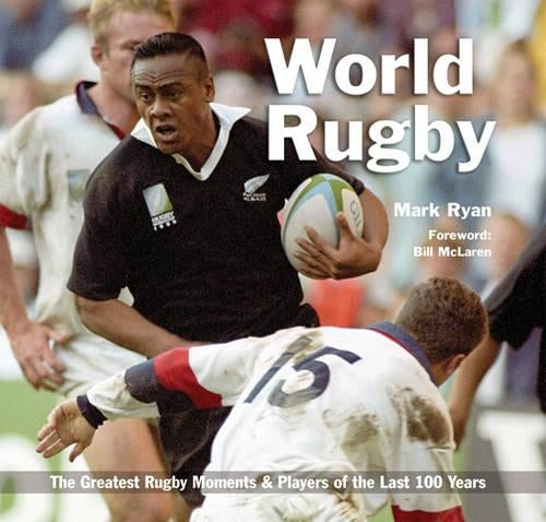 World Rugby, The Greatest Rugby Moments & Players of the Last 100 Years