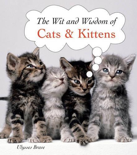 Cats and Kittens (The Wit and Wisdom Of...)