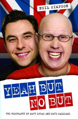 Yeah But No But: The Biography of Matt Lucas and David Walliams