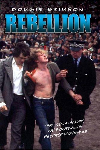 Rebellion: The Growth of Footballs Protest Movement
