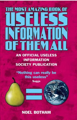 The Most Amazing Book of Useless Information of Them All