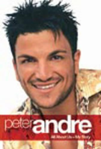 Peter Andre: All about Us - My Story