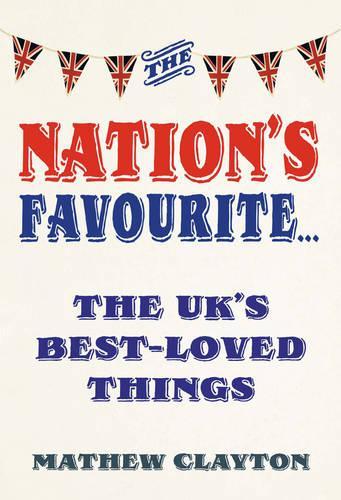 The Nations Favourite: A Book of the UKs Best-loved Things