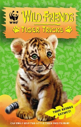 WWF Wild Friends: Tiger Tricks: Book 2