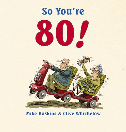 So Youre 80!