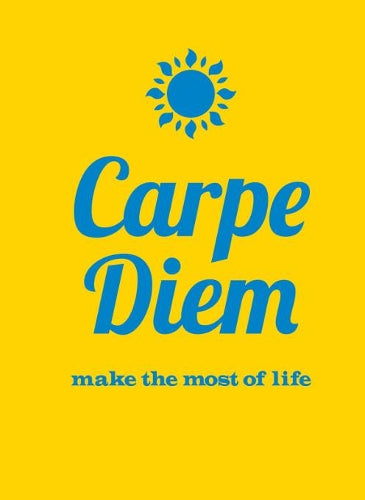 Carpe Diem: Make the Most of Life (Gift)