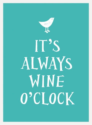 It's Always Wine O'Clock (Gift Book)