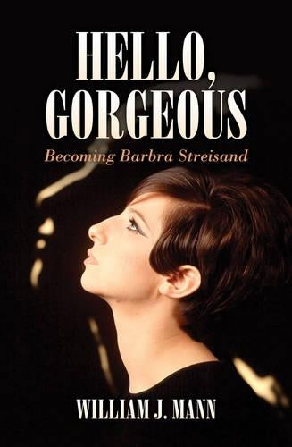 Hello, Gorgeous: Becoming Barbra Streisand