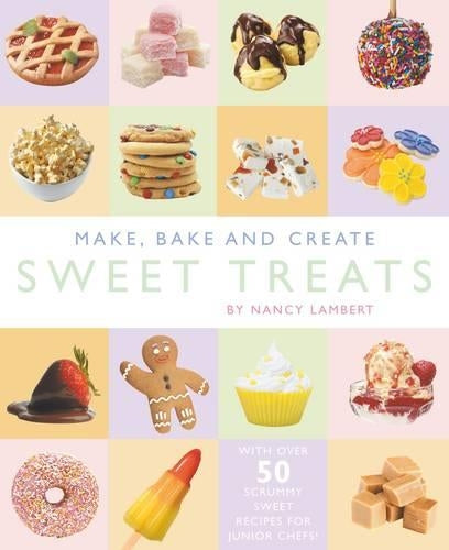 Make, Bake and Create Sweet Treats