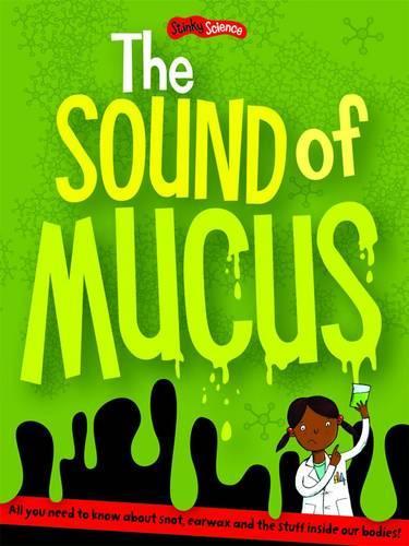 The Sound of Mucus: Sticker and Activity (Stinky Science)