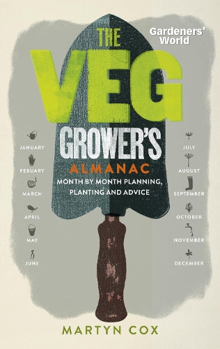 Gardeners World: The Veg Growers Almanac: Month by Month Planning and Planting