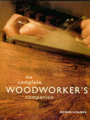 The Complete Woodworkers Companion