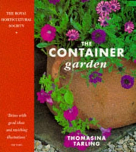 The Container Garden: The Essential Guide to Planning and Planting Your Garden (Royal Horticultural Society Collection)