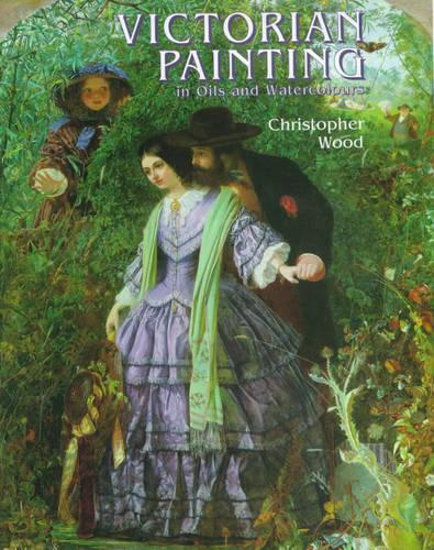 Victorian Painting: In Oils and Watercolours