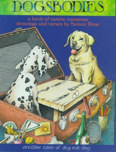 Dogsbodies, a book of canine nonsense drawings and verses by Simon Drew