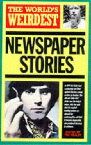 Worlds Weirdest Newspaper Stories, Thestrange But True