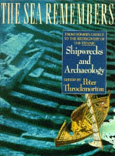 The Sea Remembers: From Homers Greece to the Rediscovery of the Titanic