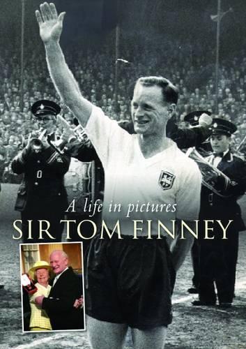 Sir Tom Finney: A Life in Pictures