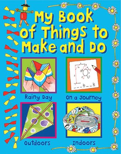 My Book of Things to Make and Do (Free Time) (Free Time)