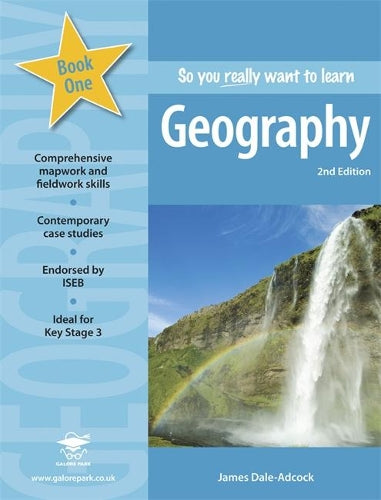 So You Really Want to Learn Geography Book 1: A Textbook for Key Stage 3 and Common Entrance