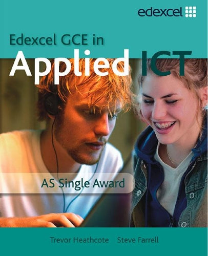 GCE in Applied ICT: AS Students Book and CD: AS Applied ICT Student Book and ActiveBook CD-ROM (Single User Licence)