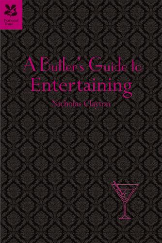 A Butlers Guide to Entertaining (National Trust History & Heritage)