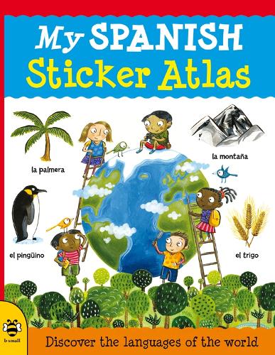 My Spanish Sticker Atlas: Discover the languages of the world (My Sticker Atlas)
