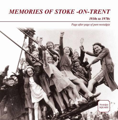 Memories of Stoke on Trent: Nostalgia Square