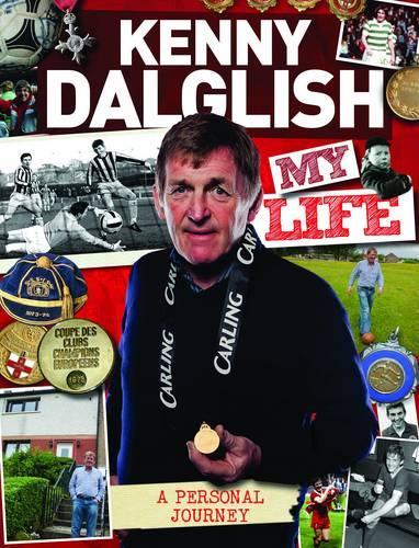 Kenny Dalglish : My Life (My Scrapbook)