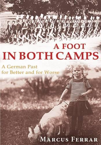 A Foot in Both Camps: A German Past for Better and for Worse