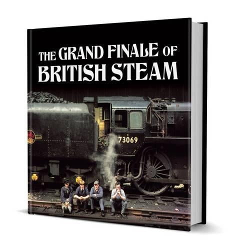 The Grand Finale of British Steam (Little Books)