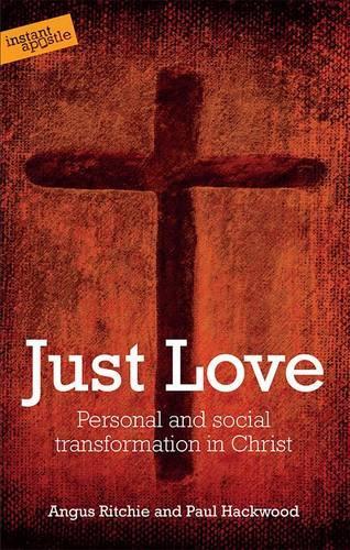 Just Love: Personal and Social Transformation in Christ