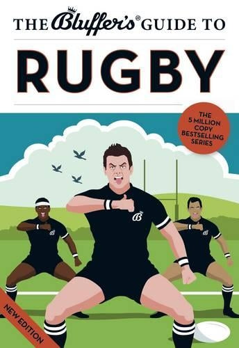 The Bluffers Guide to Rugby (Bluffers Guides)