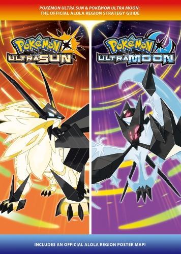 Pokémon Ultra Sun & Pokémon Ultra Moon: The Official Alola Region Strategy Guide (Official Guide)