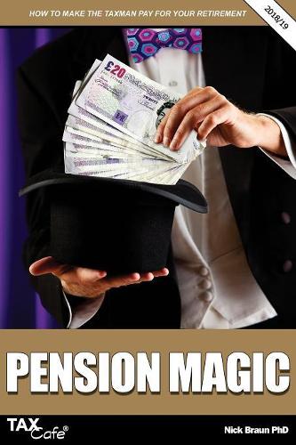 Pension Magic 2018/19: How to Make the Taxman Pay for Your Retirement