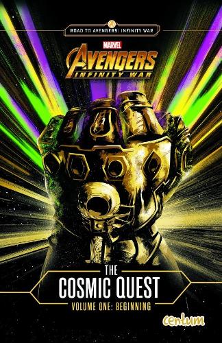 Avengers Infinity War: Cosmic Quest Vol. 1 (Avengers Infinity War Prequel)