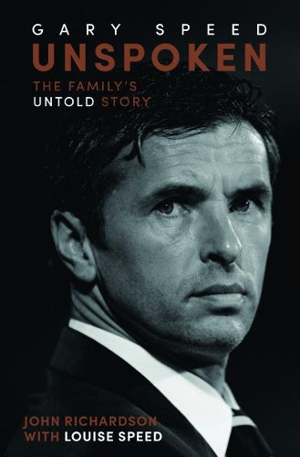 Unspoken: Gary Speed: The Familys Untold Story